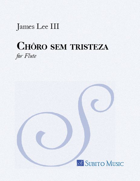 Chôro Sem Tristeza : For Flute (2008).