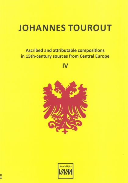 Ascribed Attributable Compositions In The 15th Century Sources From Central Europe, Vol. 4.
