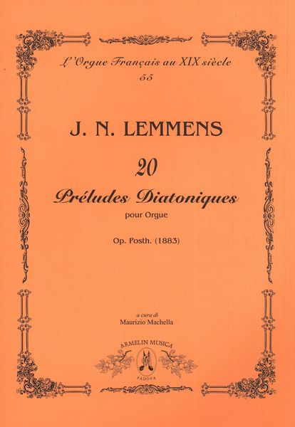 20 Préludes Diatoniques, Op. Posth. : Pour Orgue (1883) / edited by Maurizio Machella.