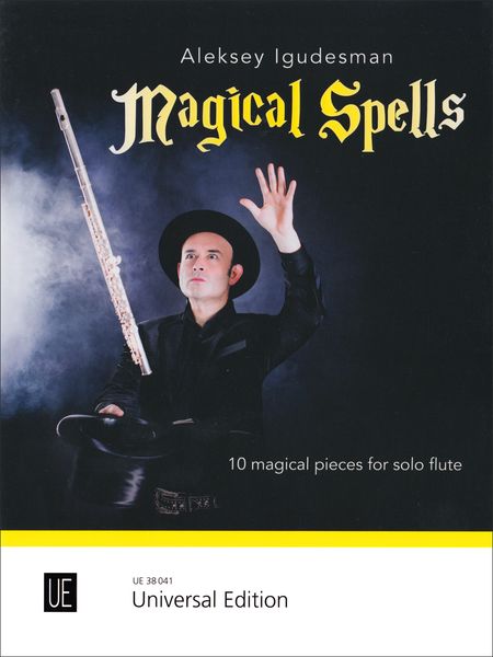Magic Spells : 10 Magical Pieces For Solo Flute.