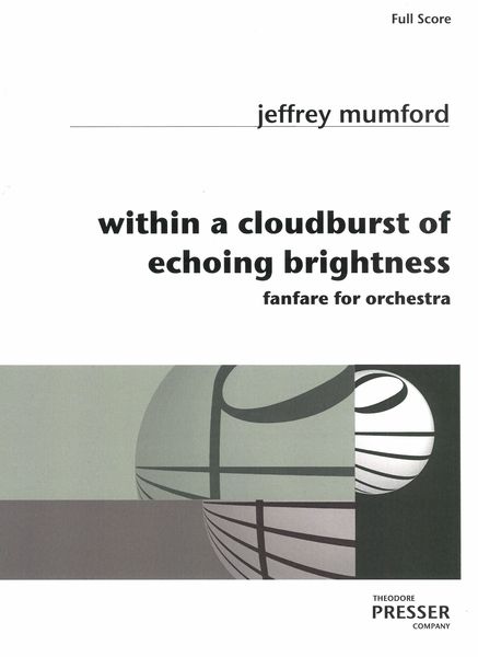 Within A Cloudburst of Echoing Brightness : Fanfare For Orchestra (1995).