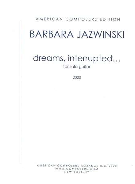 Dreams, Interrupted : For Solo Guitar (2020).