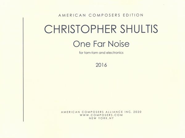 One Far Noise : For Tam-Tam and Electronics (2016).