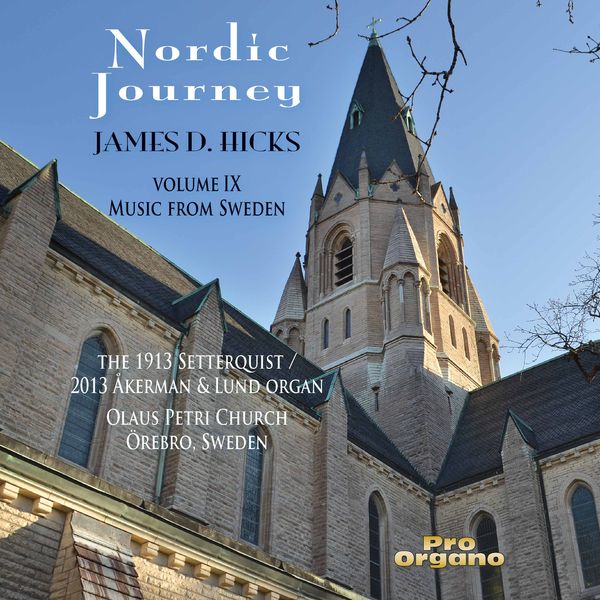 Nordic Journey, Vol. 9 : Music From Sweden / James D. Hicks, Organ.