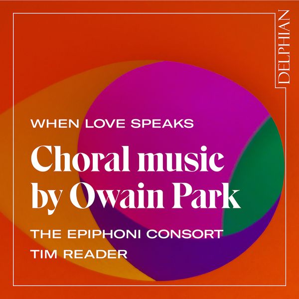 When Love Speaks : Choral Music.
