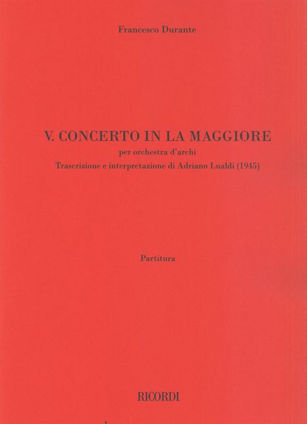 V. Concerto In La Maggiore : Per Orchestra d'Archi / transcribed by Adriano Lualdi (1945).