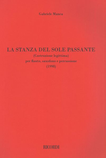 Stanza Del Sole Passante (Construzione Legittima) : Per Flauto, Saxofono E Percussione (1998).