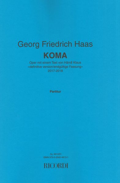 Koma : Oper Mit Einem Text von Händl Klaus (Definitive Version 2017-18).