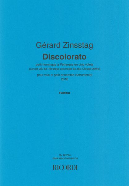 Discolorato : Pour Voix et Petit Ensemble Instrumental (2016).