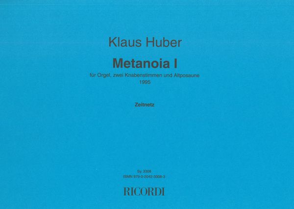Metanoia I : Für Orgel, Zwei Knabenstimmen und Altposaune (1995).