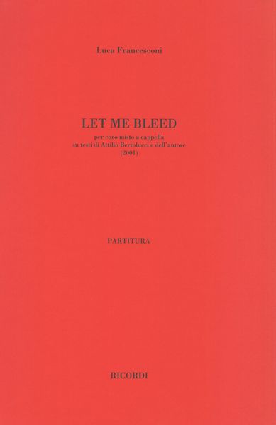 Let Me Bleed : Per Coro Misto A Cappella (2001).