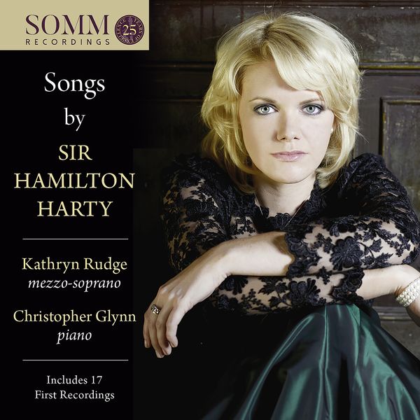 Songs by Sir Hamilton Harty / Kathyrn Rudge, Mezzo.