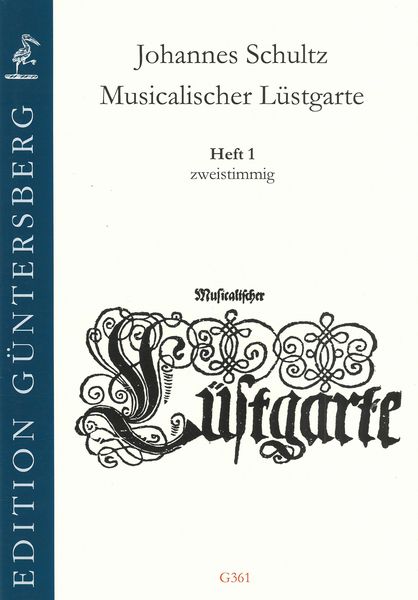 Musicalischer Lüstgarte, Heft 1 : Zweistimmig / edited by Günter and Leonore von Zadow.