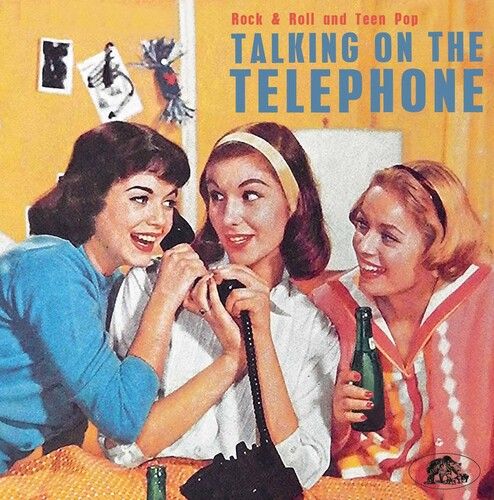 Talking On The Telephone : Rock 'N' Roll and Teen Pop.
