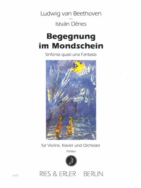 Begegnung Im Mondschein - Sinfonia Quasi Una Fantasia : Für Violine, Klavier und Orchester.