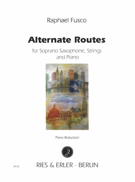 Alternate Routes : For Soprano Saxophone, Strings and Piano - Piano reduction.