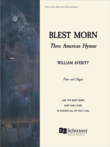 Blest Morn - Three American Hymns : For Flute and Organ [Download].