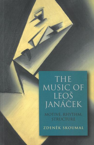 Music of Leos Janacek : Motive, Rhythm, Structure.