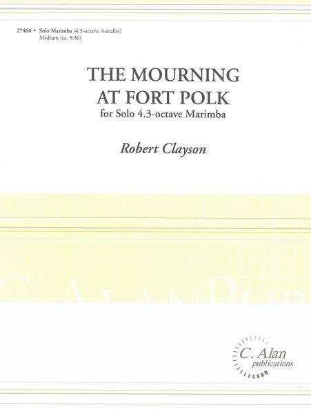Mourning At Fort Polk : For Solo 4.3-Octave Marimba.