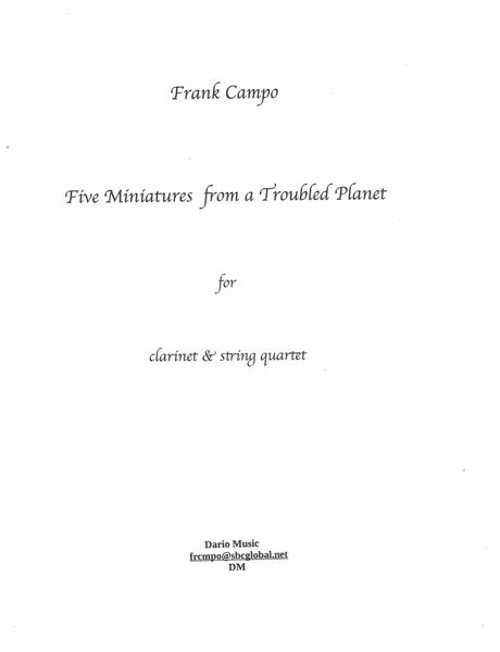 Five Miniatures For A Troubled Planet : For Clarinet and String Quartet.
