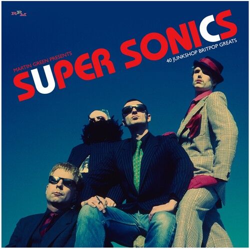 Martin Green Presents Super Sonics : 40 Junkshop Britpop Greats.