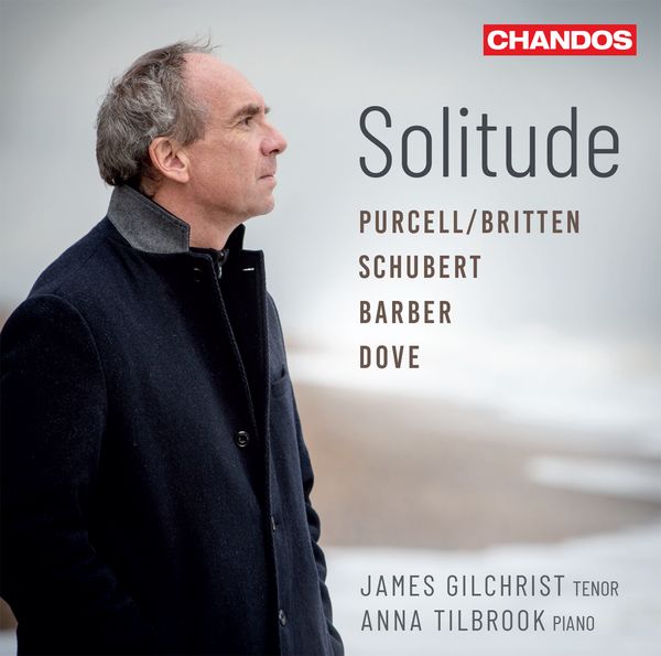 Solitude / James Gilchrist, Tenor.