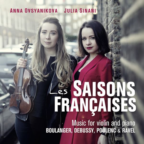 Saison Françaises : Music For Violin and Piano / Anna Ovsyanikova, Violin.