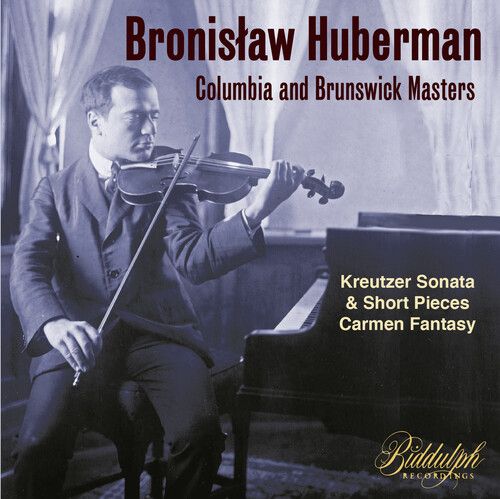 Bronislaw Huberman : Columbia and Brunswick Masters.