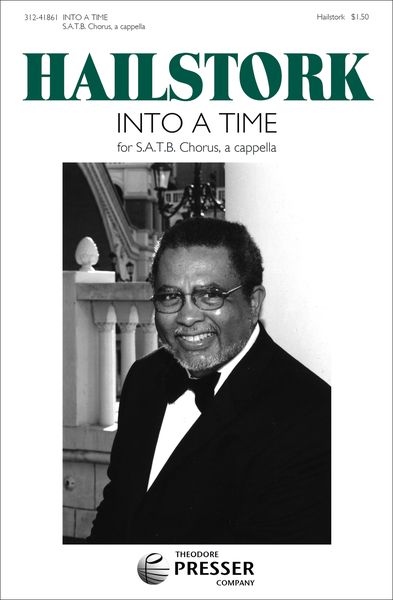 Into A Time : For SATB Chorus A Cappella / Text by Reverend Randolph Becker.