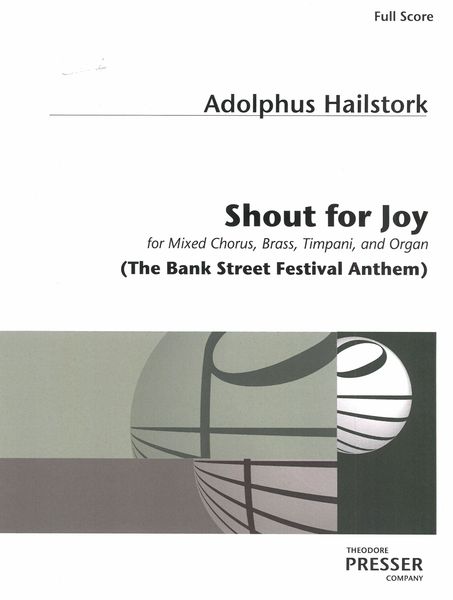 Shout For Joy (The Bank Street Festival Anthem) : For Mixed Chorus, Brass, Timpani and Organ.