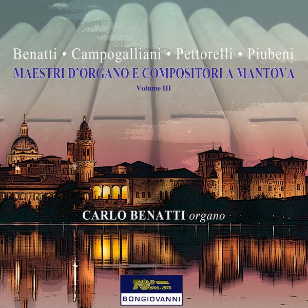 Maestri d'Organo E Compositori A Mantova, Vol. 3 / Carlo Benatti, Organ.