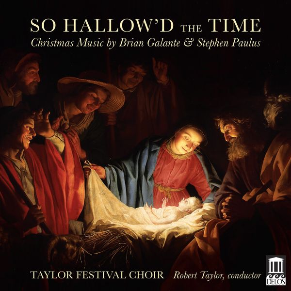 So Hallow'd The Time : Christmas Music by Brian Galante and Stephen Paulus.