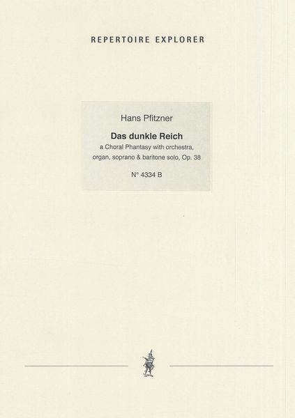 Dunkle Reich, Op. 38 : Ein Chorphantasie Mit Orchester, Orgel, Sopran- und Bariton Solo.