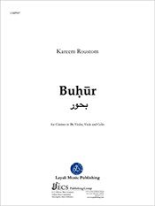 Buhur : For Clarinet In B Flat, Violin, Viola and Cello (2008, Rev. 2014) [Download].