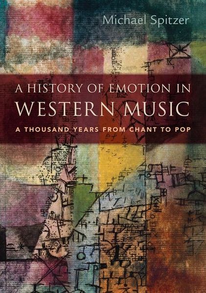 History of Emotion In Western Music : A Thousand Years From Chant To Pop.
