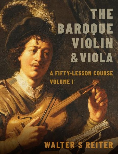 Baroque Violin & Viola : A Fifty-Lesson Course - Vol. 1.