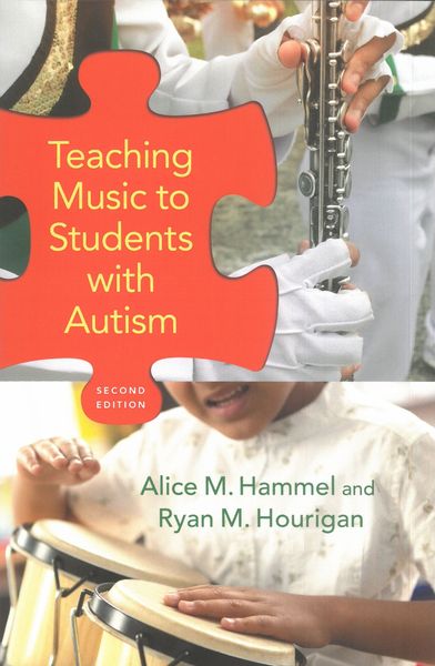 Teaching Music To Students With Autism - Second Edition.