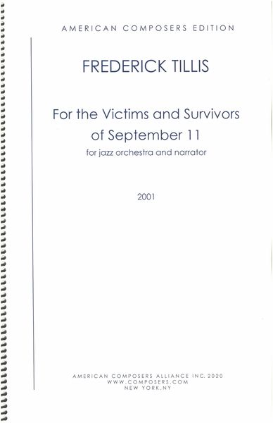For The Victims and Survivors of September 11 : For Jazz Orchestra and Narrator (2001).
