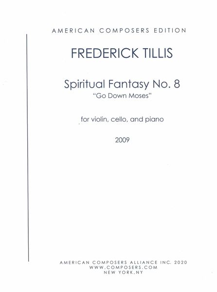 Spiritual Fantasy No. 8 (Go Down Moses) : For Violin, Cello and Piano (2009).
