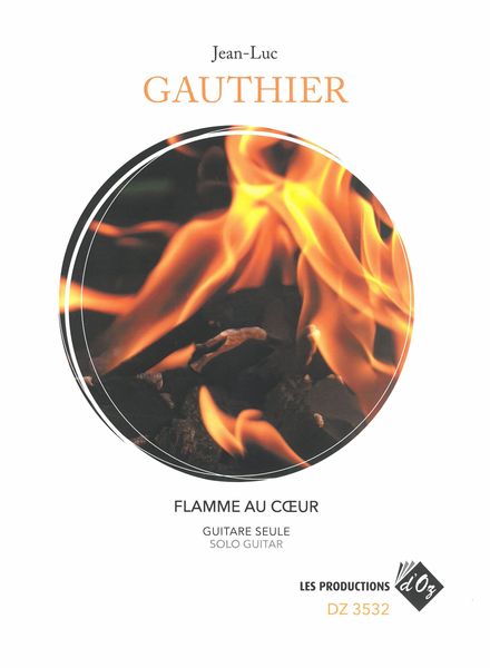 Flamme Au Coeur : For Solo Guitar.