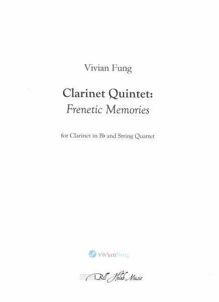 Clarinet Quintet - Frenetic Memories : For Clarinet In B Flat and String Quartet (2017).