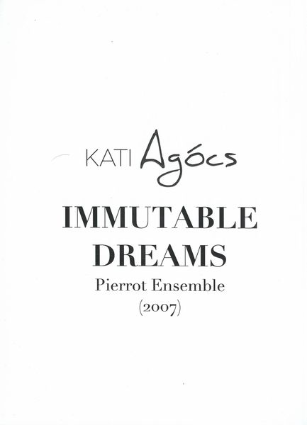 Immutable Dreams : For Pierrot Ensemble (2007).