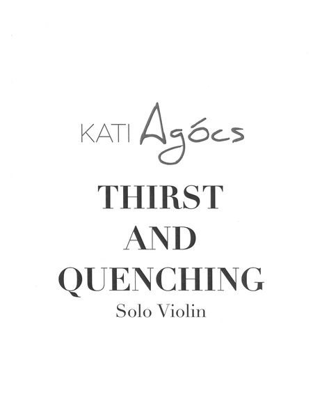 Thirst and Quenching : For Solo Violin (2020).