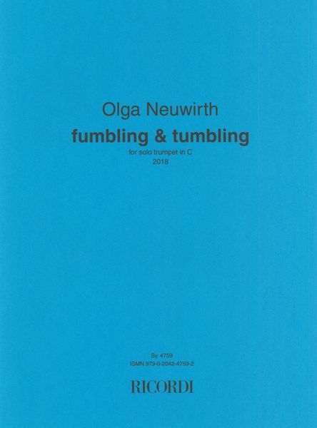 Fumbling & Tumbling : For Solo Trumpet In C (2018).