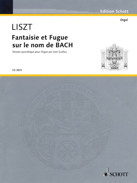 Fantaisie et Fugue Sur le Nom Bach : Version Syncrétique Pour Orgue Par by Jean Guillou (1977).