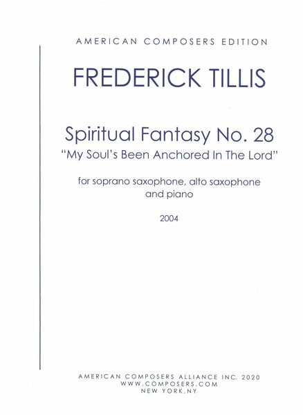 Spiritual Fantasy No. 28 - My Soul's Been Anchored : For Soprano Sax, Alto Sax and Piano (2004).