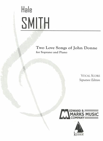 Two Love Songs of John Donne : For Soprano and Piano.