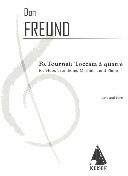 Retournai - Toccata A Quatre : For Flute, Trombone, Marimba and Piano. (1977).