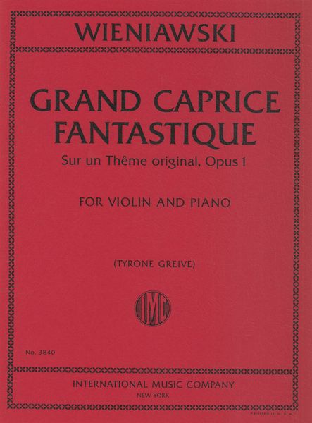 Grand Caprice Fantastique Sur Un Thême Original, Op. 1 : For Violin and Piano / Ed. Tyrone Greive.