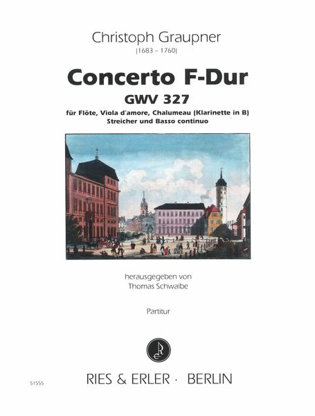 Concerto F-Dur, GWV 327 : Für Flöte, Viola d'Amore, Chalumeau (Klarinette) und Continuo.